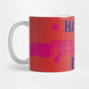 HAPPY PRESIDENT’S DAY Mug